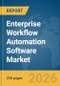 Enterprise Workflow Automation Software Market Report 2026 - Product Image
