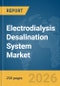 Electrodialysis Desalination System Market Report 2026 - Product Thumbnail Image