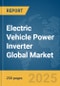 Electric Vehicle Power Inverter Global Market Report 2025 - Product Thumbnail Image