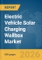 Electric Vehicle (EV) Solar Charging Wallbox Market Report 2026 - Product Thumbnail Image