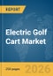 Electric Golf Cart Market Report 2026 - Product Image
