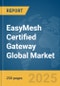 EasyMesh Certified Gateway Global Market Report 2025 - Product Thumbnail Image