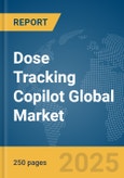 Dose Tracking Copilot Global Market Report 2025- Product Image