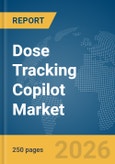 Dose Tracking Copilot Market Report 2026- Product Image