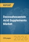 Docosahexaenoic Acid (DHA) Supplements Market Report 2026 - Product Image