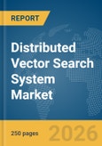 Distributed Vector Search System Market Report 2026- Product Image