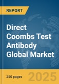 Direct Coombs Test (DCT) Antibody Global Market Report 2025- Product Image