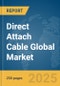 Direct Attach Cable Global Market Report 2025 - Product Thumbnail Image