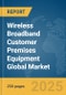Wireless Broadband Customer Premises Equipment (CPE) Global Market Report 2025 - Product Image