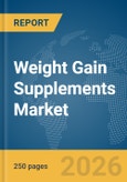 Weight Gain Supplements Market Report 2026- Product Image