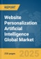 Website Personalization Artificial Intelligence (AI) Global Market Report 2025 - Product Thumbnail Image