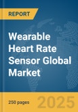 Wearable Heart Rate Sensor Global Market Report 2025- Product Image