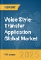 Voice Style-Transfer Application Global Market Report 2025 - Product Thumbnail Image