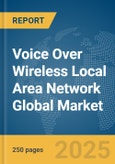 Voice Over Wireless Local Area Network (WLAN) Global Market Report 2025- Product Image