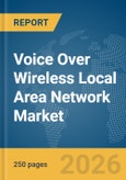 Voice Over Wireless Local Area Network (WLAN) Market Report 2026- Product Image