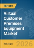 Virtual Customer Premises Equipment Market Report 2026- Product Image