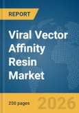 Viral Vector Affinity Resin Market Report 2026- Product Image