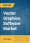 Vector Graphics Software Market Report 2026 - Product Image