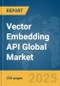 Vector Embedding API Global Market Report 2025 - Product Thumbnail Image