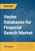 Vector Databases for Financial Search Market Report 2026- Product Image