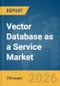 Vector Database as a Service Market Report 2026 - Product Thumbnail Image