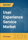 User Experience (UX) Service Market Report 2026- Product Image