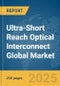 Ultra-Short Reach Optical Interconnect Global Market Report 2025 - Product Thumbnail Image
