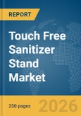 Touch Free Sanitizer Stand Market Report 2026- Product Image