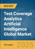 Test Coverage Analytics Artificial Intelligence (AI) Global Market Report 2025- Product Image