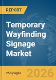 Temporary Wayfinding Signage Market Report 2026- Product Image