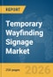 Temporary Wayfinding Signage Market Report 2026 - Product Thumbnail Image