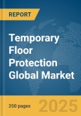 Temporary Floor Protection Global Market Report 2025- Product Image