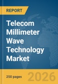 Telecom Millimeter Wave Technology Market Report 2026- Product Image