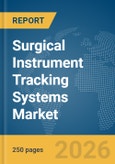 Surgical Instrument Tracking Systems Market Report 2026- Product Image