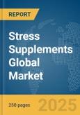 Stress Supplements Global Market Report 2025- Product Image