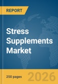 Stress Supplements Market Report 2026- Product Image