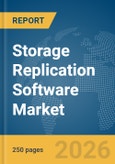 Storage Replication Software Market Report 2026- Product Image