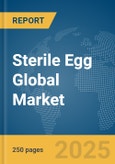 Sterile Egg Global Market Report 2025- Product Image