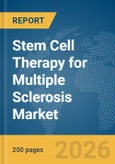 Stem Cell Therapy for Multiple Sclerosis Market Report 2026- Product Image