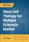 Stem Cell Therapy for Multiple Sclerosis Market Report 2026 - Product Image