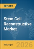 Stem Cell Reconstructive Market Report 2026- Product Image
