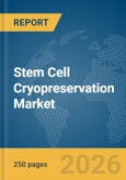 Stem Cell Cryopreservation Market Report 2026- Product Image