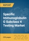 Specific Immunoglobulin G Subclass 4 (IgG4) Testing Market Report 2026 - Product Thumbnail Image