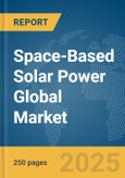Space-Based Solar Power Global Market Report 2025- Product Image