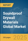 Soundproof Drywall Materials Global Market Report 2025- Product Image