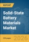 Solid-State Battery Materials Market Report 2026 - Product Image