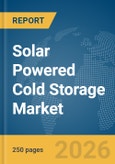 Solar Powered Cold Storage Market Report 2026- Product Image