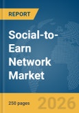 Social-to-Earn Network Market Report 2026- Product Image