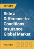 Side a Difference-in-Conditions Insurance Global Market Report 2025- Product Image