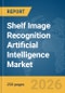 Shelf Image Recognition Artificial Intelligence Market Report 2026 - Product Image